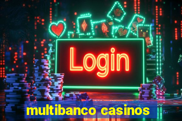 multibanco casinos